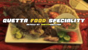 Quetta Food Speciality