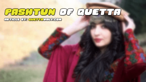 Pashtun of Quetta