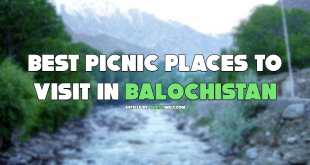 Best Picnic Places to Visit in Balochistan