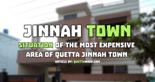 Situation of The Most Expensive Area of Quetta Jinnah Town