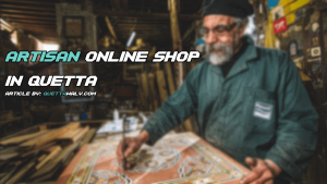 The Artisan Online Shop In Quetta
