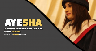 Ayesha - A Photographer and Lawyer from Quetta