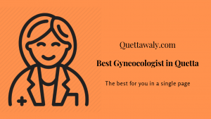 Best Gyneocologist in Quetta