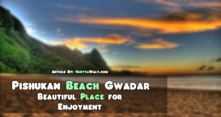 Pishukan Beach Gwadar - Beautiful Place for Enjoyment