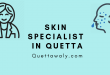 Skin Specialist in Quetta