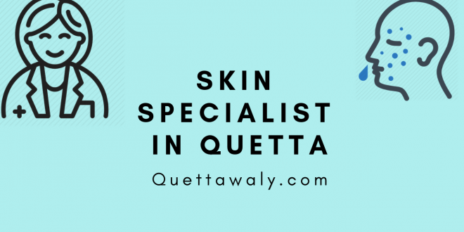 Skin Specialist in Quetta