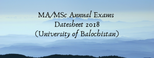 MA/MSc Annual Exams Datesheet 2018 (University of Balochistan)