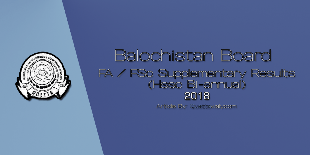 Balochistan Board - FA FSc Supplementary Results (Hssc Biannual) 2018