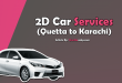 2D Car Services Quetta To Karachi