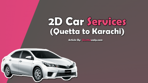 2D Car Services Quetta To Karachi