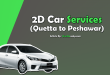 2D Car Service Quetta to Peshawar