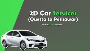 2D Car Service Quetta to Peshawar