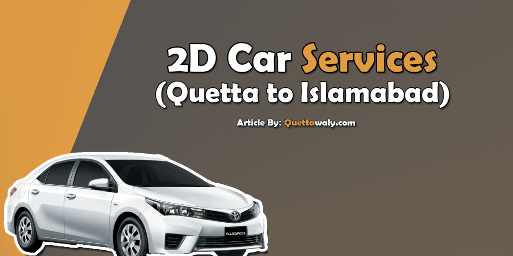 2D Car Services Quetta to Islamabad