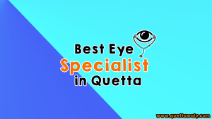 best eye specialist in quetta