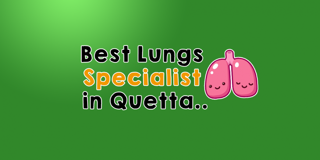 lungs specialist in quetta