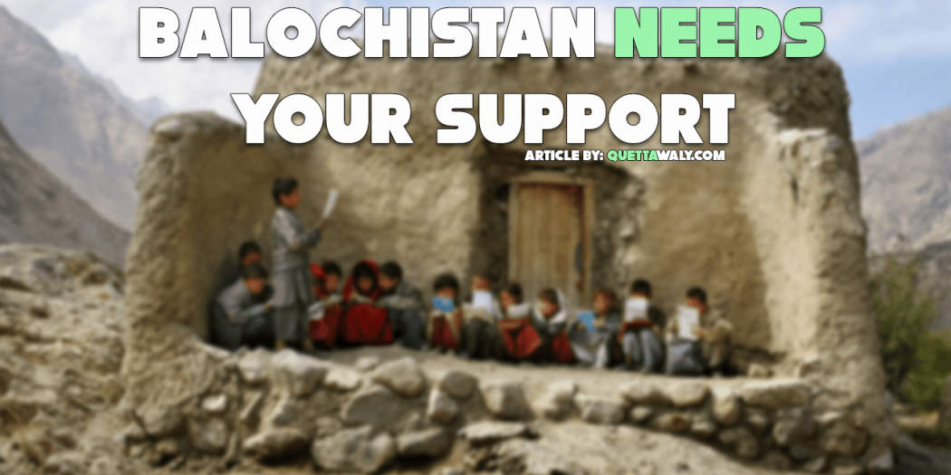 balochistan needs your support