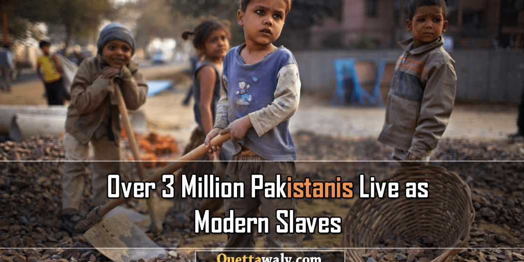 3 Million or More Pakistanis Live as Modern Slaves
