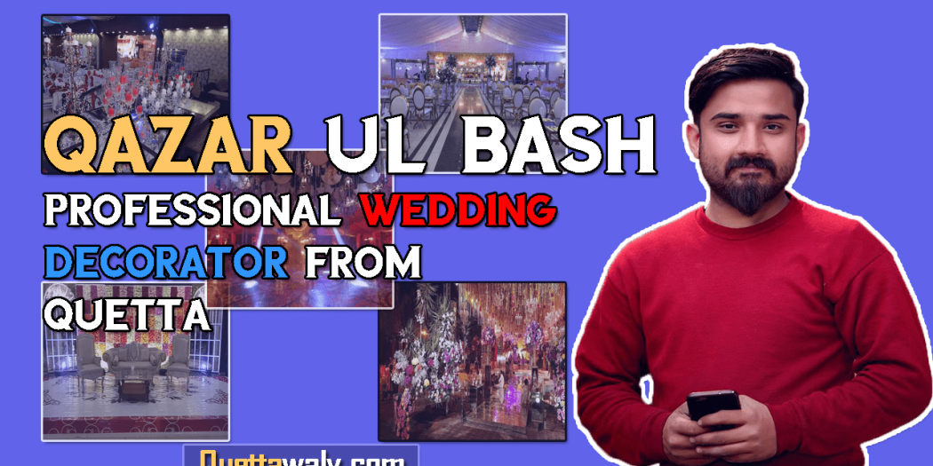 Qazar Ul Bash Professional Wedding Decorator from Quetta