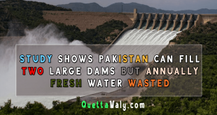 Study Shows Pakistan Can Fill Two Large Dams but Annually Fresh Water Wasted