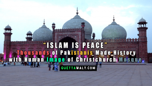"ISLAM IS PEACE" : Thousands of Pakistanis Made History with Human Image of Christchurch Mosque