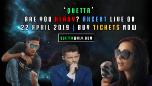 'Quetta' Are You Ready? Akcent Live on 22 April 2019 | Buy Tickets Now