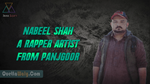 Nabeel Shah a Rapper Artist from Panjgoor