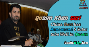 Qasim Khan Suri: China Govt has Announced 5 Solar tube Well in Quetta