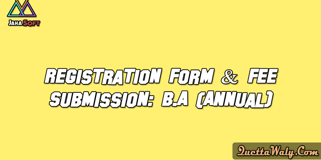 Registration Form & Fee Submission: B.A (Annual) Examination 2017-19