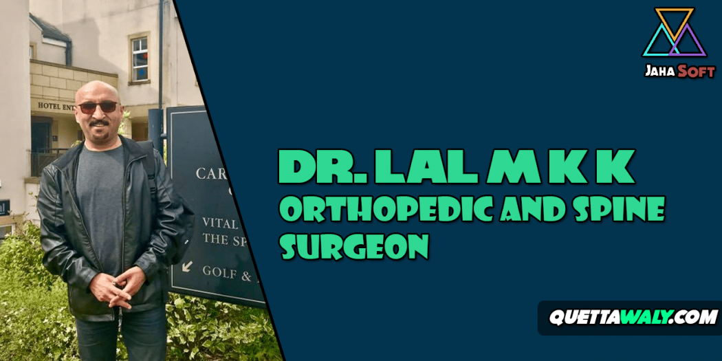 Dr. Lal Muhamamd Khan Kakar - Orthopedic And Spine Surgeon
