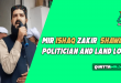 Mir Ishaq Zakir Shawani - Politician and Land Lord