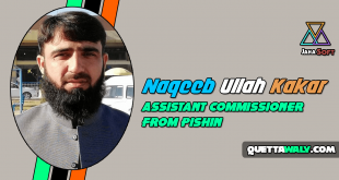 Naqeeb Ullah Kakar - Assistant Commissioner From Pishin