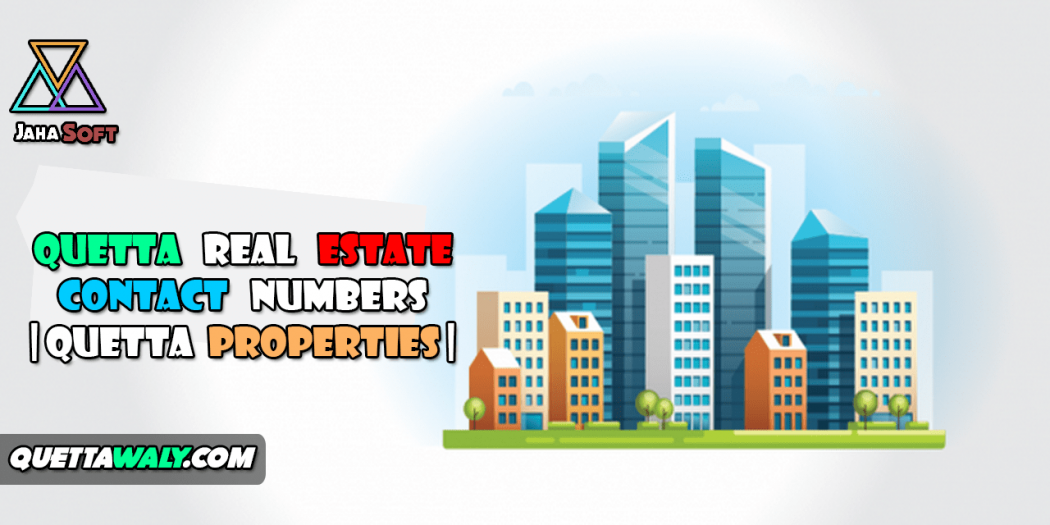 Quetta Real Estate Contact Numbers |Quetta Properties|