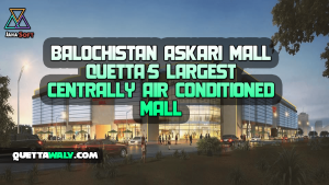 Balochistan Askari Mall Quetta's Largest Centrally Air Conditioned Mall