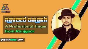 Naveed Baloch - A Professional Singer from Panjgoor
