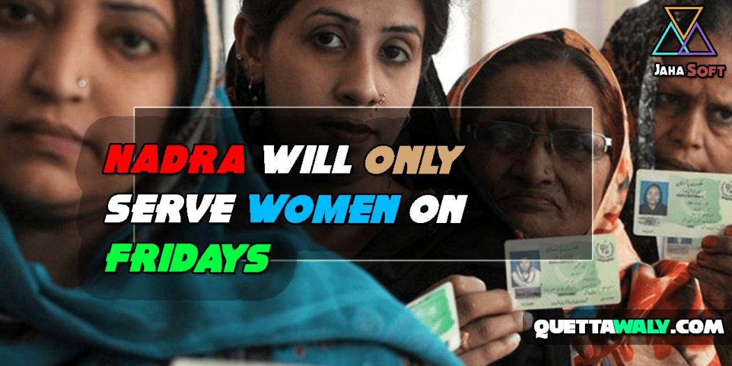 NADRA Will Only Serve Women on Fridays