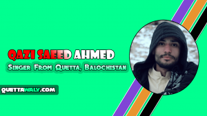 Qazi Saeed Ahmed - Singer From Quetta