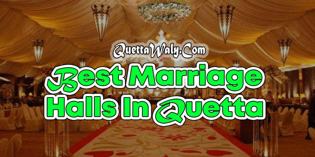 Best Marriage Halls In Quetta, Balochistan