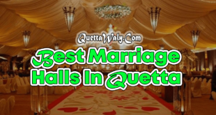 Best Marriage Halls In Quetta, Balochistan