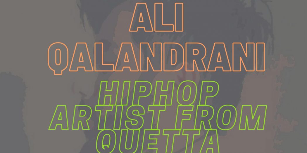 Ali Qalandrani - Hiphop Artist from Quetta