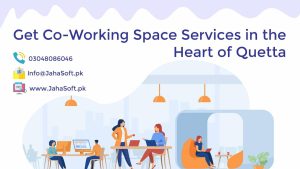 Get Co-Working Space Services in the Heart of Quetta