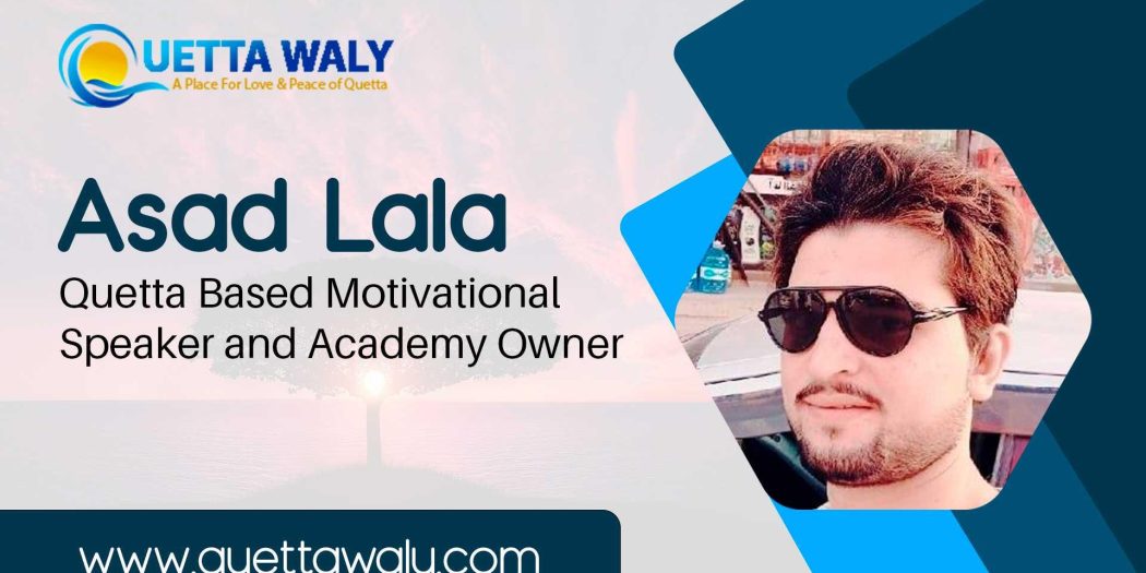 Asad Lala – Quetta based Motivational Speaker and Academy Owner