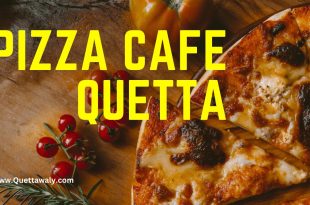 Pizza Cafe Quetta
