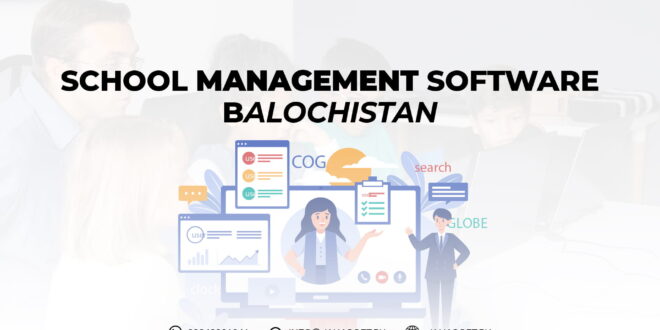 Get Your School Management Software in Balochistan