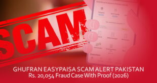 Ghufran Easypaisa Scam Alert Pakistan — Rs. 20,054 Fraud Case With Proof (2026)